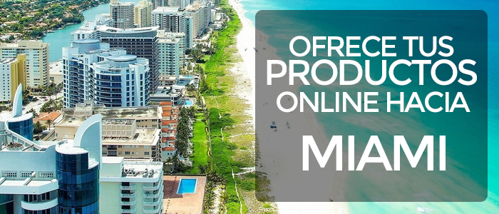 Ofrece tus productos online hacia miami
