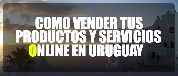 como-vender-productos-online-uruguay